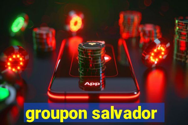 groupon salvador